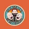 undefined Old Mates New Laughs Podcast