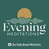 undefined Our Daily Bread Evening Meditations