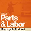 undefined Parts &amp; Labor Motorcycle Podcast