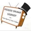 undefined Period Drama Debrief