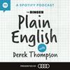 undefined Plain English with Derek Thompson