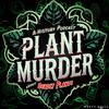 undefined Plant Murder