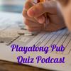 undefined Playalong Pub Quiz Podcast
