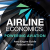 undefined “Powering Aviation” - The Airline Economics Aero Engine Guide Podcast Series