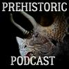 undefined Prehistoric Podcast