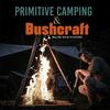 undefined Primitive Camping & Bushcraft