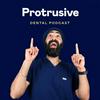 undefined Protrusive Dental Podcast