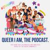 undefined Queer I Am, The Podcast.