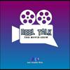 undefined Reel Talk: The Movie Show