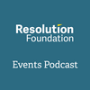 undefined Resolution Foundation Events Podcast