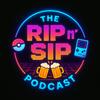 undefined Rip 'n' Sip Podcast