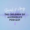 undefined Sarah & Amy - The Children of Alcoholics Podcast