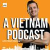 undefined Vietnam Podcast: Culture, Community & Conversations
