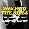 undefined She Paid the Bills: The Women Who Made the Movies