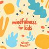 undefined Mindfulness For Kids