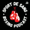 undefined SPORT DE SANG - Boxing Podcast