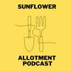 undefined Sunflower Allotment Podcast