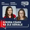 undefined Szkoda czasu na złe seriale - Radio TOK FM