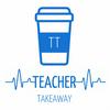 undefined Teacher Takeaway