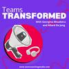 undefined Teams Transformed