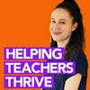 undefined Helping Teachers Thrive