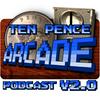 undefined Ten Pence Arcade Podcast V2.0