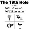 undefined The 19th Hole with Michael Williams