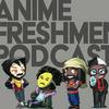 undefined The Anime Freshmen Podcast