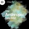 undefined The Anthropic AI Daily Brief