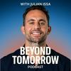 undefined The Beyond Tomorrow Podcast with Julian Issa