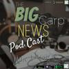 undefined The Big Carp News Podcast
