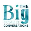 undefined The BIG Home Ed Conversations