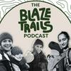 undefined The Blaze Trails Podcast