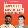 undefined The Employee Advocacy & Influence Podcast