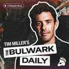 undefined The Bulwark Daily