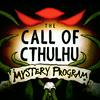 undefined The Call of Cthulhu Mystery Program