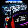 undefined The Caped Wonder Superman Podcast