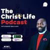 undefined The Christ Life Podcast with Bishop Wale Ajayi