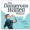 undefined The Dangerous Women Podcast