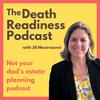 undefined The Death Readiness Podcast: Not your dad’s estate planning podcast