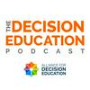 undefined The Decision Education Podcast