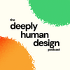 undefined the deeply human design podcast