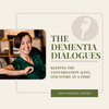 undefined The Dementia Dialogues