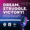undefined The Dream Struggle Victory Podcast
