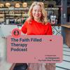 undefined The Faith Filled Therapy Podcast