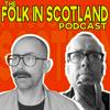 undefined The Folk in Scotland’s Podcast