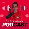 undefined The FootballMartin Podcast