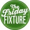 undefined The Friday Fixture