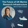 undefined The Future of UK Marine Research Infrastructure With Helen Czerski