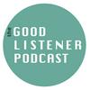 undefined The Good Listener Podcast